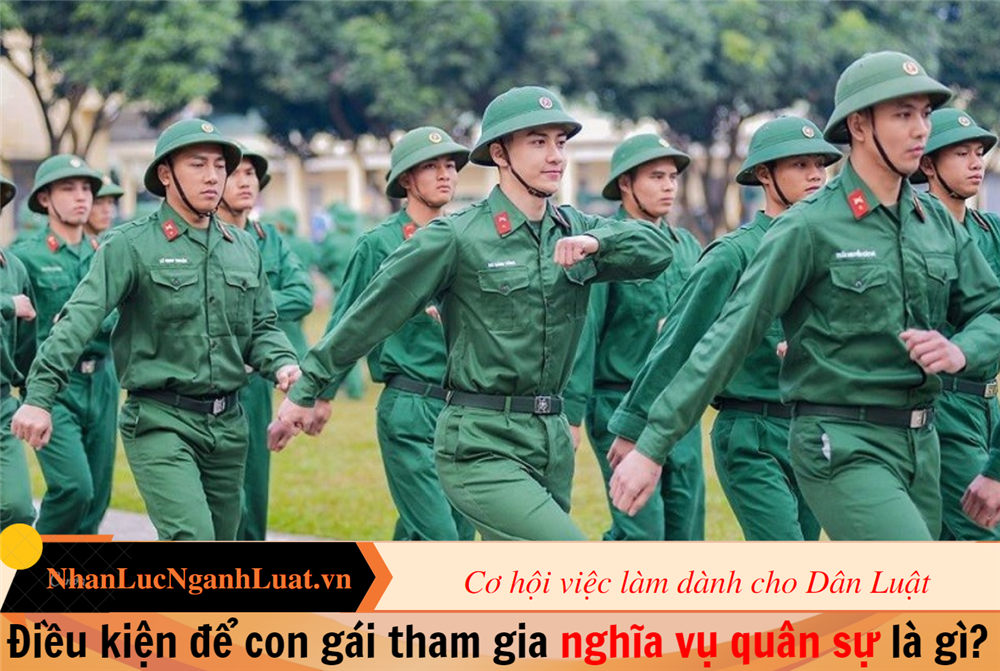 Điều kiện để con gái tham gia nghĩa vụ quân sự là gì?