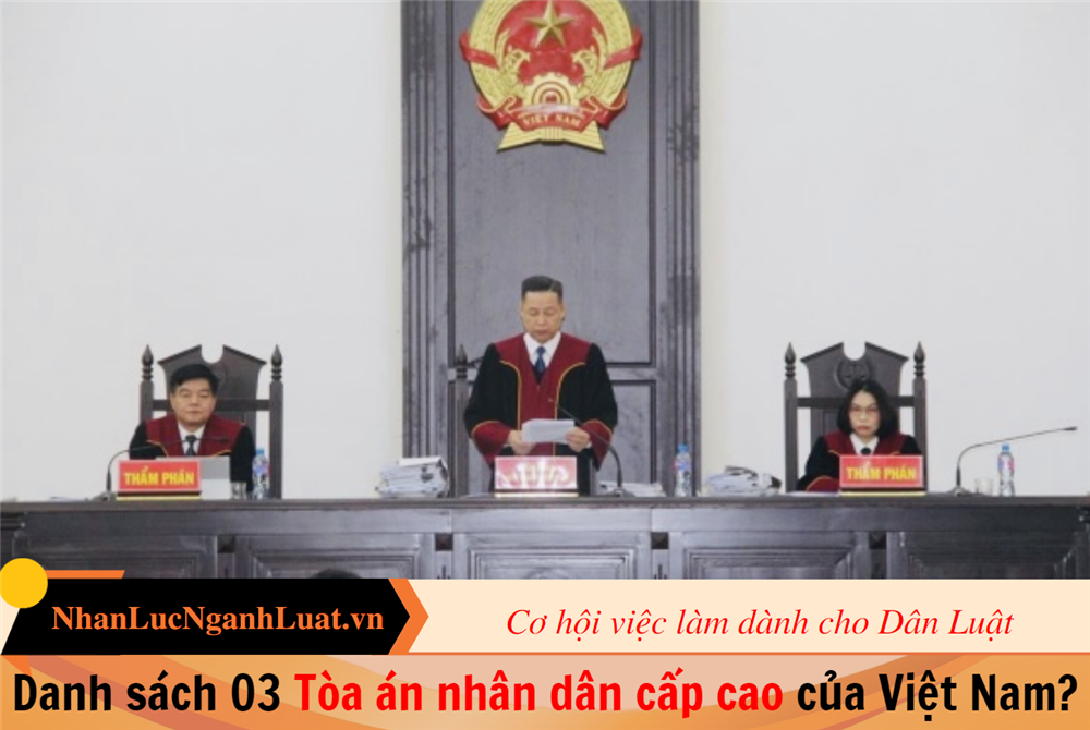 Danh sách 03 Tòa án nhân dân cấp cao của Việt Nam?