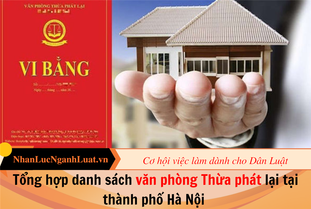 Tổng hợp danh sách văn phòng Thừa phát lại tại thành phố Hà Nội 