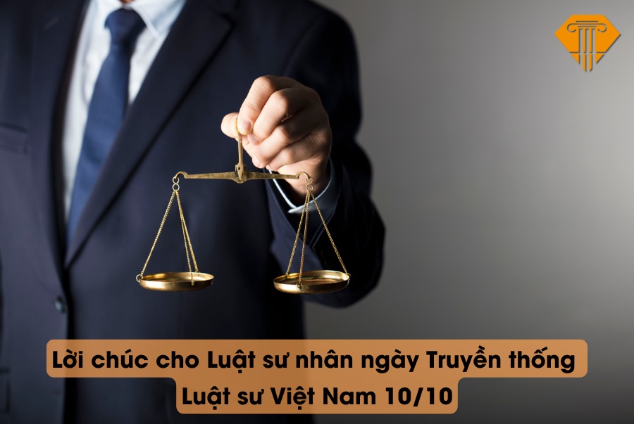 Lời chúc cho Luật sư nhân ngày Truyền thống Luật sư Việt Nam 10/10