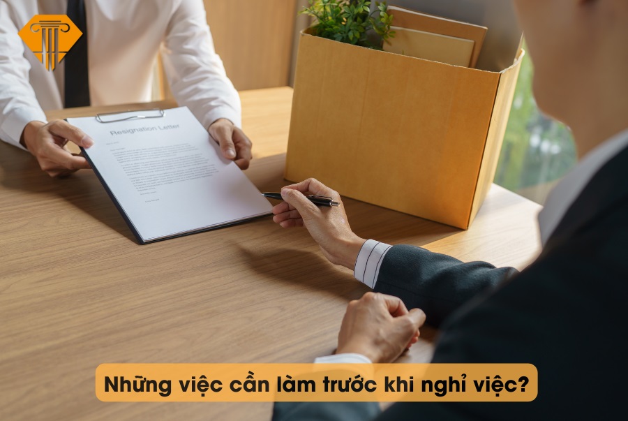 Những việc cần làm trước khi nghỉ việc? Người lao động phải báo trước bao nhiêu ngày trước khi nghỉ việc?