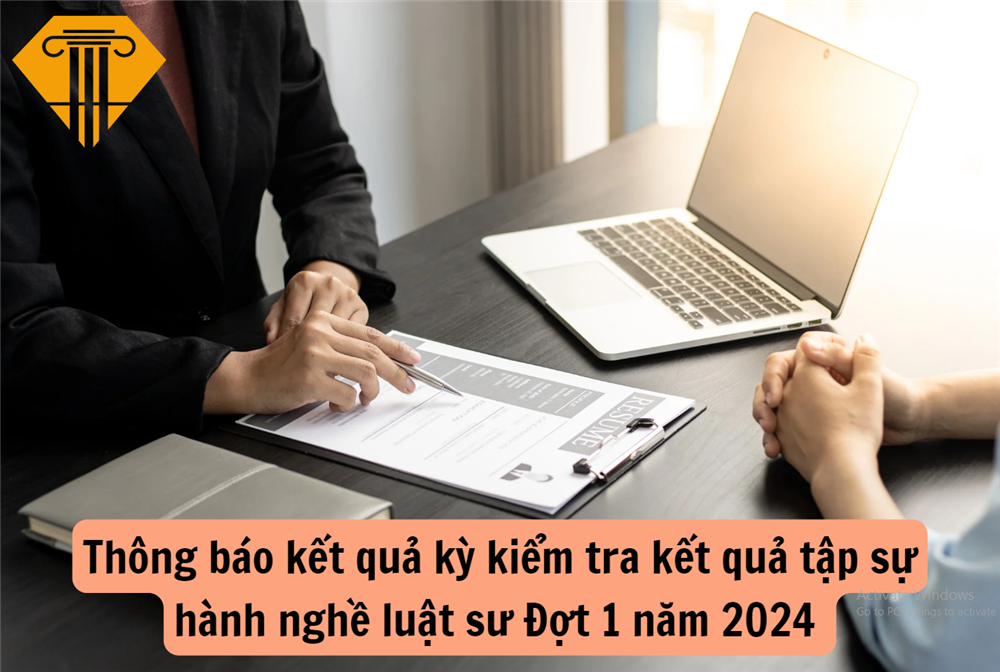 Thông báo kết quả kỳ kiểm tra kết quả tập sự hành nghề luật sư Đợt 1 năm 2024 