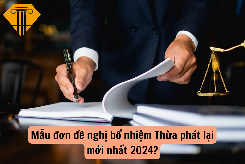 Mẫu đơn đề nghị bổ nhiệm Thừa phát lại mới nhất 2024?