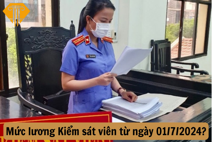 Mức lương Kiểm sát viên từ ngày 01/7/2024?