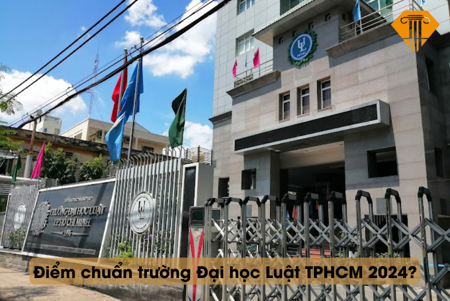 Điểm chuẩn trường Đại học Luật TPHCM 2024?