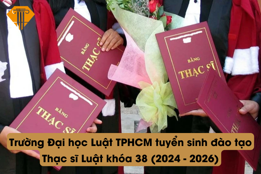 Trường Đại học Luật TPHCM tuyển sinh đào tạo Thạc sĩ Luật khóa 38 (2024 - 2026)