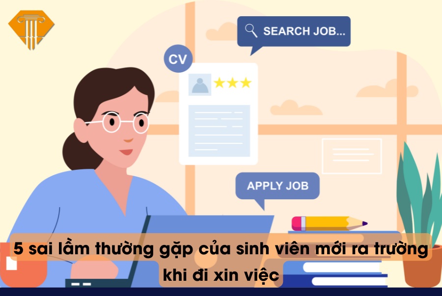 5 sai lầm thường gặp của sinh viên mới ra trường khi đi xin việc