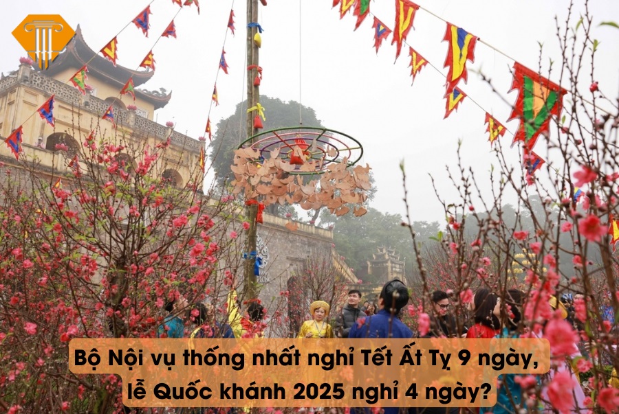 Bộ Nội vụ thống nhất nghỉ Tết Ất Tỵ 9 ngày, lễ Quốc khánh 2025 nghỉ 4 ngày?