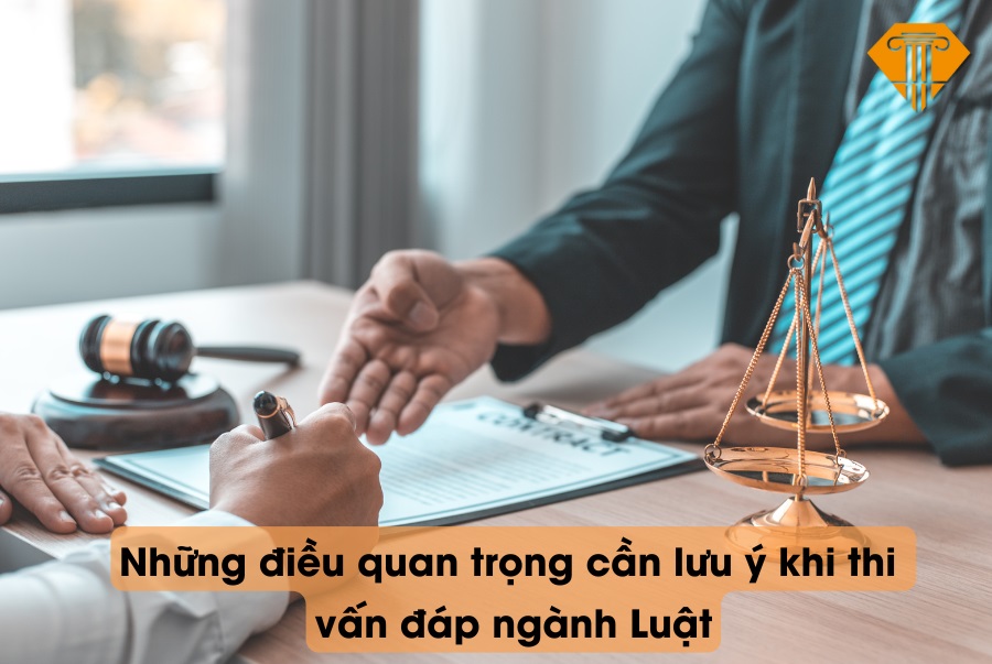 Những điều quan trọng cần lưu ý khi thi vấn đáp ngành Luật