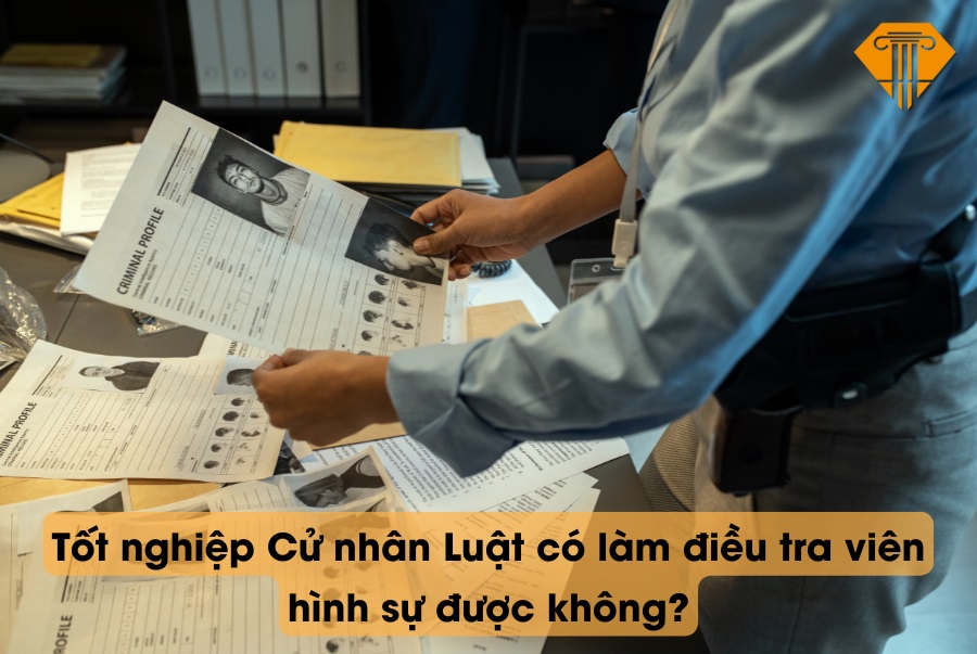 Tốt nghiệp Cử nhân Luật có làm điều tra viên hình sự được không?