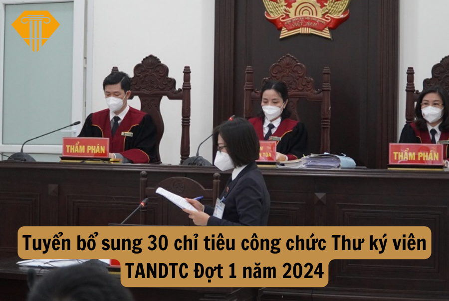 Chỉ tiêu công chức Thư ký viên TANDTC Đợt 1 năm 2024