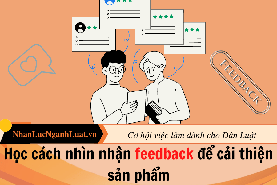 Học cách nhìn nhận feedback để cải thiện sản phẩm